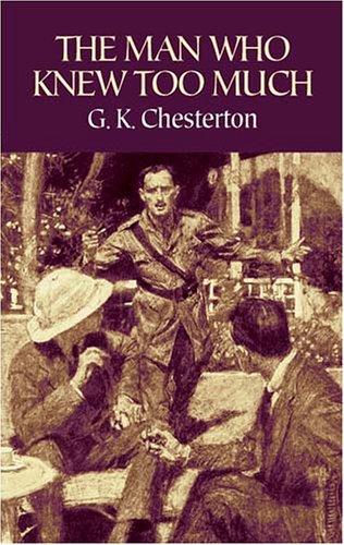 G. K. Chesterton: The man who knew too much (2003, Dover Publications)