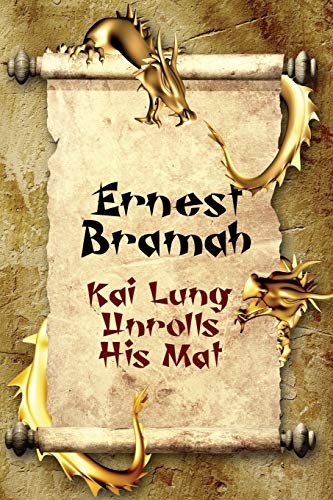 Ernest Bramah: Kai Lung Unrolls His Mat (2019, Wildside Press, LLC, Wildside Press)