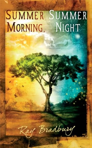 Ray Bradbury: Summer Morning, Summer Night (Subterranean Press)