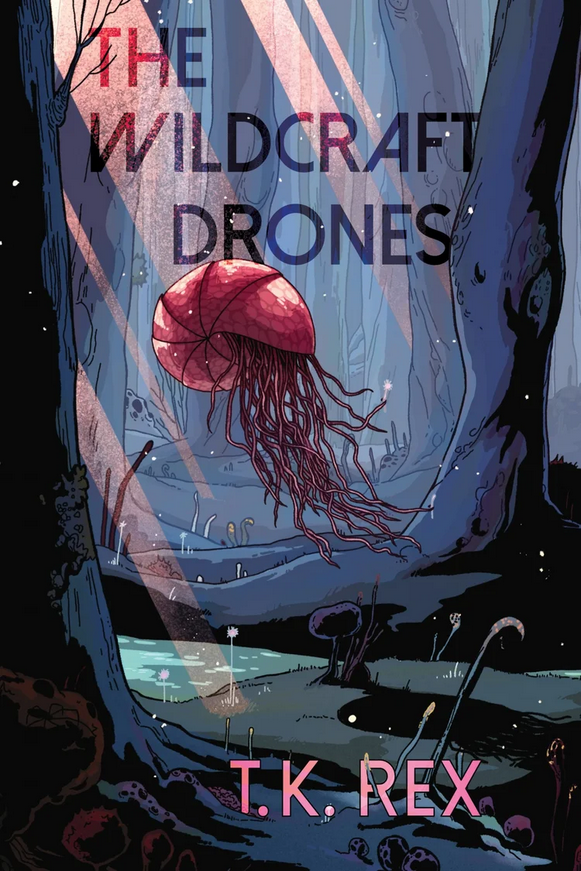 T. K. Rex: The Wildcraft Drones (EBook, 2026, Stelliform Press)