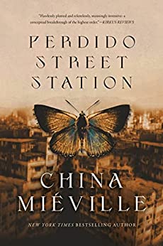 China Miéville: Perdido Street Station (2003, Del Rey/Ballantine Books)