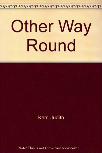 Judith Kerr: Other Way Round (1975, Penguin Publishing Group)