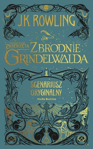 J. K. Rowling: Fantastyczne zwierzęta. Zbrodnie Grindelwalda. Scenariusz oryginalny (Hardcover, Polish language, 2019, Media Rodzina)