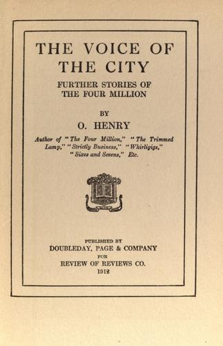 O. Henry: The voice of the city (1908, Doubleday, Page & co.)