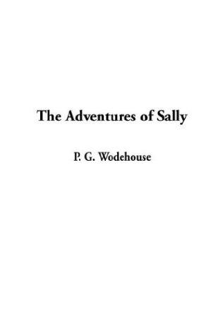 P. G. Wodehouse: The Adventures of Sally (Paperback, IndyPublish.com)