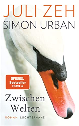 Juli Zeh, Simon Urban: Zwischen Welten (Hardcover, German language, 2023, Luchterhand Literaturverlag)