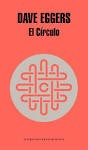 Dave Eggers: El circulo (2014, Random House)