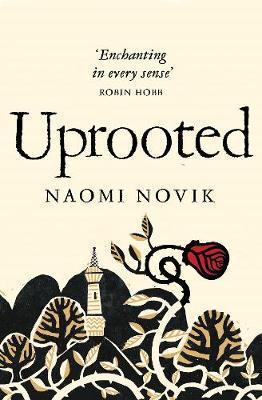 Naomi Novik: Uprooted (2016)