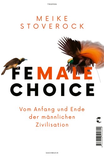 Meike Stoverock: Female Choice (Tropen)