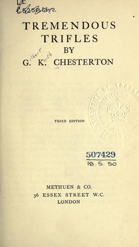 G. K. Chesterton: Tremendous trifles. (1909, Methuen)