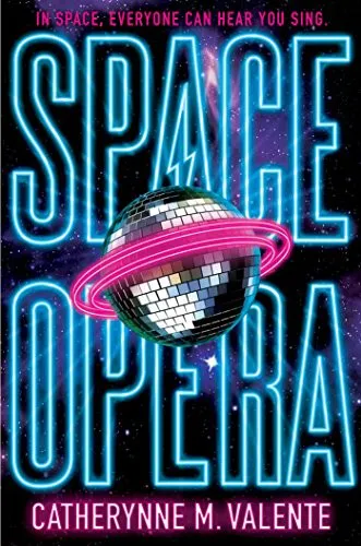 Catherynne M. Valente: Space opera (2018, Saga Press)