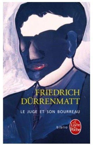 Friedrich Dürrenmatt: Le Juge Et Son Bourreau (Commissaire Bärlach, #1) (French language, 1996)