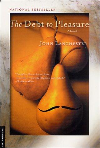 John Lanchester: The debt to pleasure (2001, Picador USA/Henry Holt & Co.)