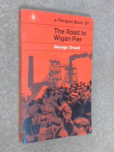 George Orwell: Road To Wigan Pier (Paperback, Penguin Classic)