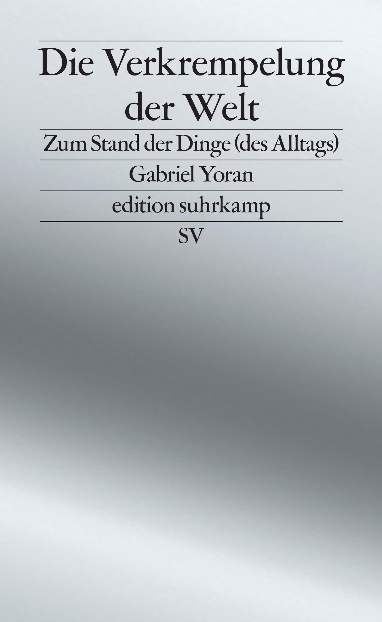 Gabriel Yoran: Die Verkrempelung der Welt (Paperback, Deutsch language, Suhrkamp)