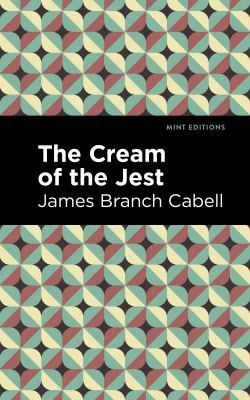 Mint Editions, James Branch Cabell: Cream of the Jest (West Margin Press)