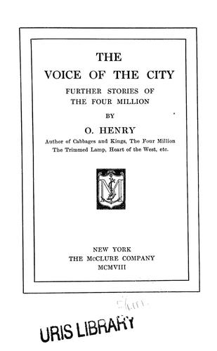 O. Henry: The voice of the city (1908, The McClure Company)