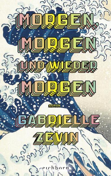 Gabrielle Zevin: Morgen, morgen und wieder morgen (German language, 2023)