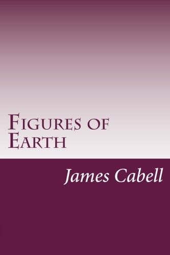 James Branch Cabell: Figures of Earth (Paperback, CreateSpace Independent Publishing Platform)