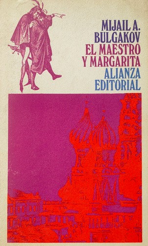 Михаил Афанасьевич Булгаков, Mikhail Afanasevich Bulgakov, Diana Lewis Burgin, Katherine Tiernan O'Conner: El maestro y Margarita (Paperback, Spanish language, 1968, Alianza)