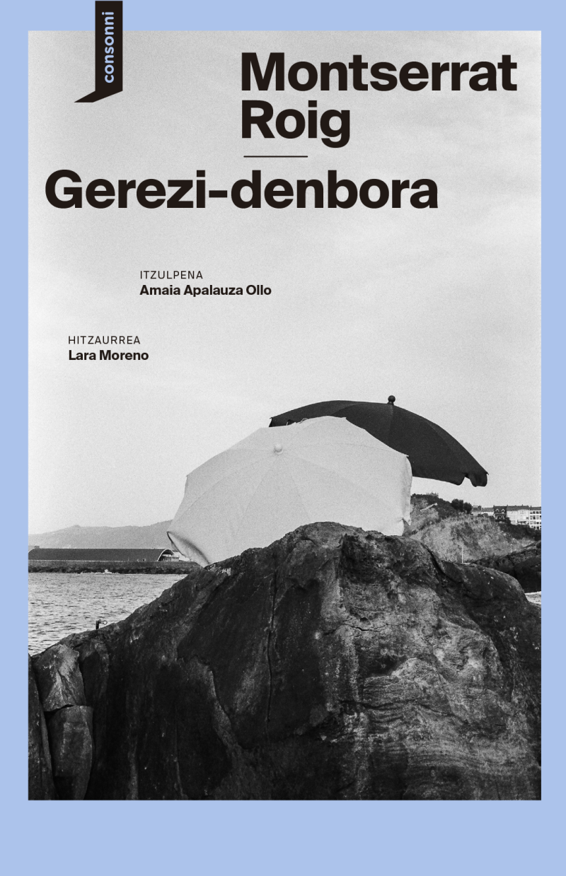 Amaia Apalauza Ollo (itzultzailea), Montserrat Roig: Gerezi-denbora (Paperback, Euskara language, Consonni)