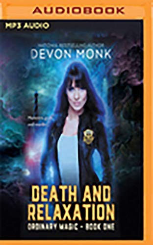 Devon Monk, Khristine Hvam: Death and Relaxation (AudiobookFormat, 2018, Audible Studios on Brilliance, Audible Studios on Brilliance Audio)