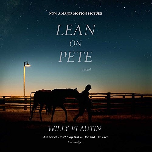 Willy Vlautin: Lean on Pete (AudiobookFormat, HarperCollins Publishers and Blackstone Audio)