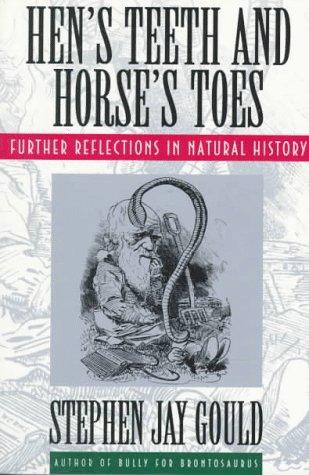 Stephen Jay Gould: Hen's Teeth and Horse's Toes (W. W. Norton & Company)