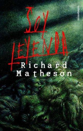 Richard Matheson, Richard Matheson, Claude Elsen: Soy leyenda (Paperback, Spanish language, 2001, Minotauro)