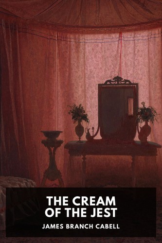 James Branch Cabell: The Cream of the Jest (2020, Standard Ebooks)