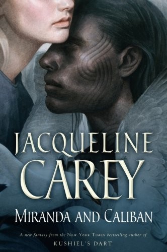 Jacqueline Carey: Miranda and Caliban (Tor Books)