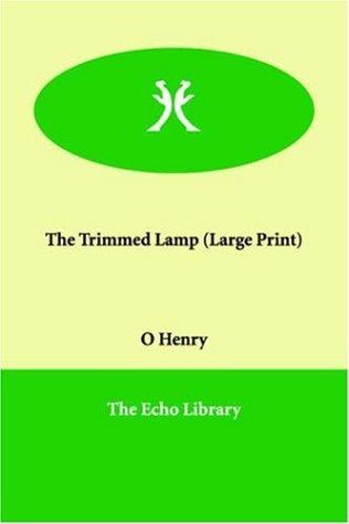 O. Henry: The Trimmed Lamp (Paperback, Echo Library)