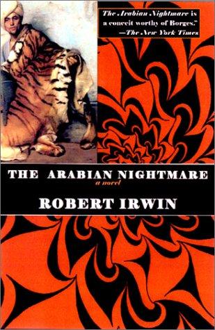 Robert Irwin: The Arabian nightmare (2002, Overlook Press)