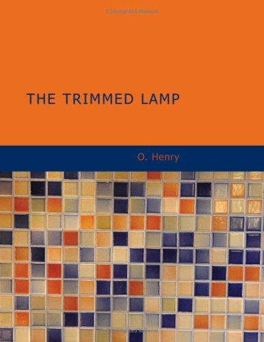 O. Henry: The Trimmed Lamp (Paperback, BiblioBazaar)