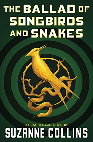 Suzanne Collins: Ballad of Songbirds and Snakes (a Hunger Games Novel) (2023, Scholastic, Incorporated, Scholastic Press)