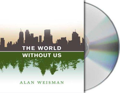 Alan Weisman: The World Without Us (2007)