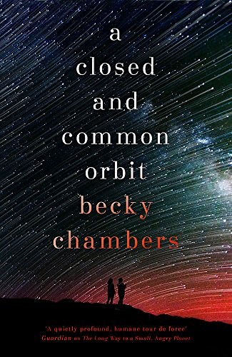 Becky Chambers: A Closed and Common Orbit (2016, HarperCollins Publishers)