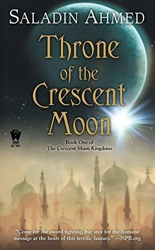 Saladin Ahmed: Throne of the Crescent Moon (2012)