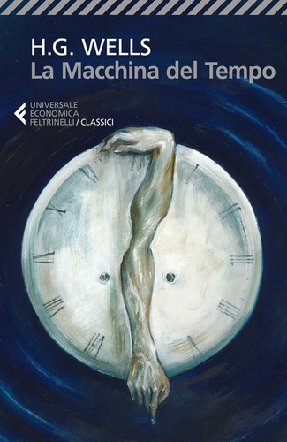 H. G. Wells: La macchina del tempo (Italian language, 2020, Feltrinelli)
