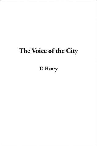 O. Henry: The Voice of the City (Paperback, IndyPublish.com)