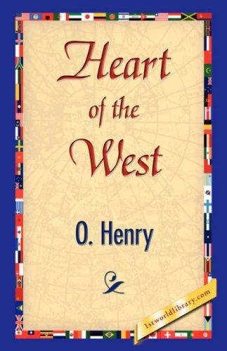 O. Henry: Heart of the West (Hardcover, 1st World Library - Literary Society)