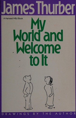 James Thurber: My world - and welcome to it (1969, Harcourt Brace Jovanovich)